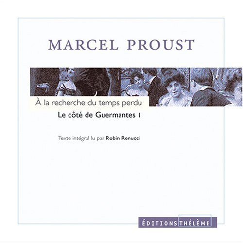 A la recherche du temps perdu, tome 3 : Le Côté de Guermantes, volume 1 (4 CD Audio) cd