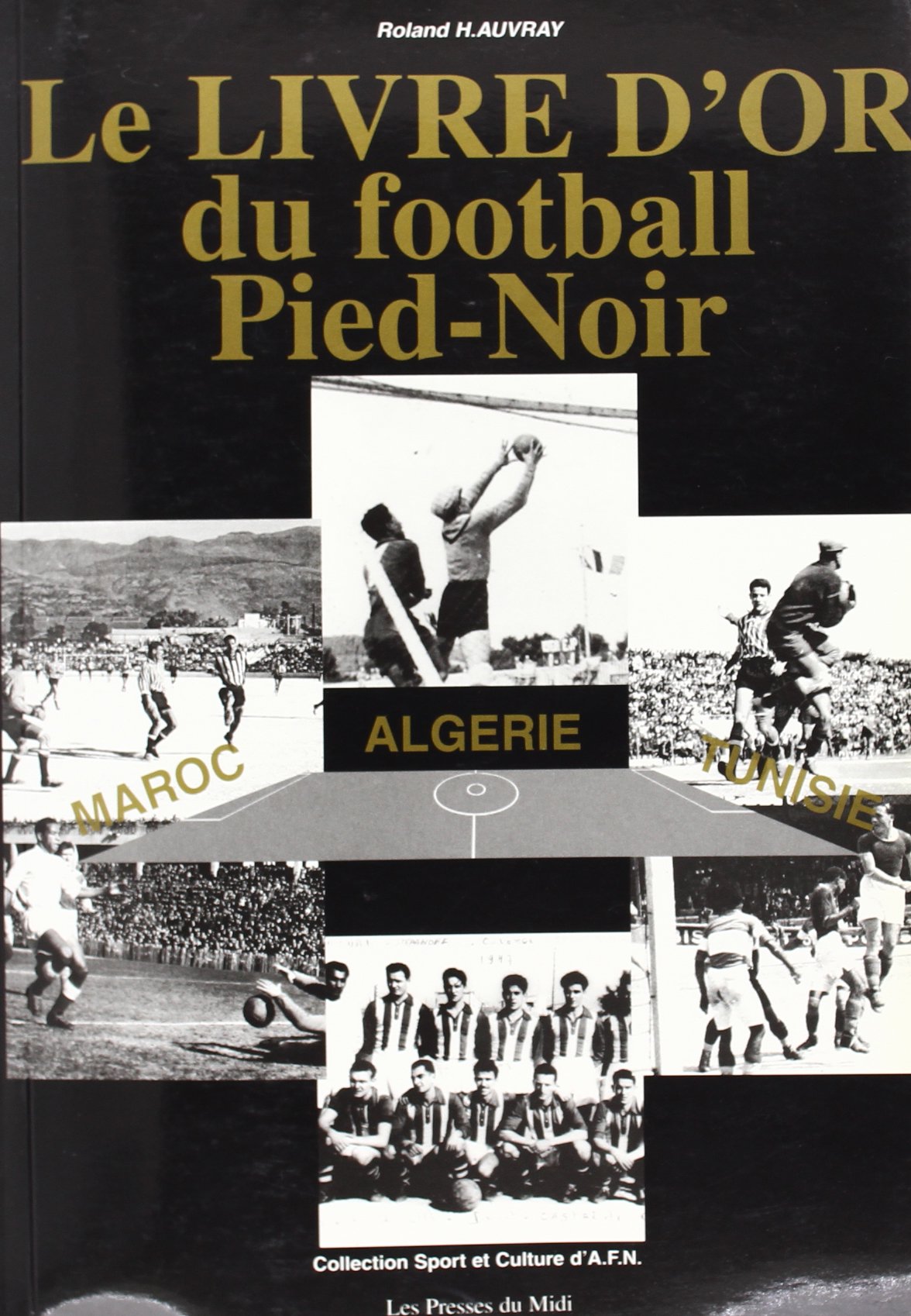 Le livre d'or du football pied-noir et nord-africain book
