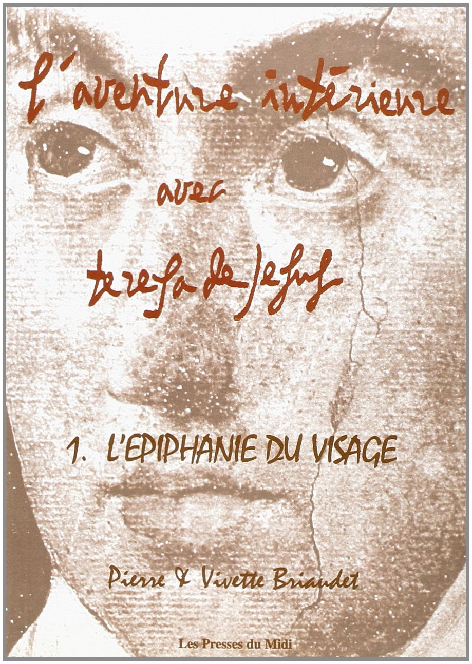 L'aventure intérieure avec Térésa de Jésus, tome 1. L'épiphanie du visage book