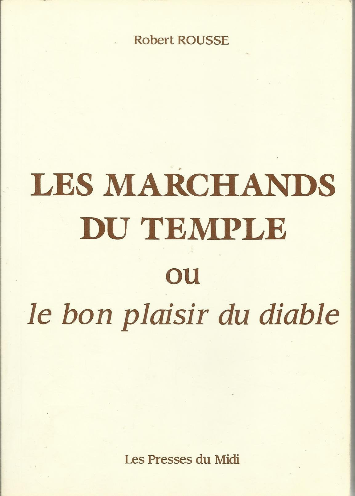 Les marchands du temple ou Le bon plaisir du diable Books