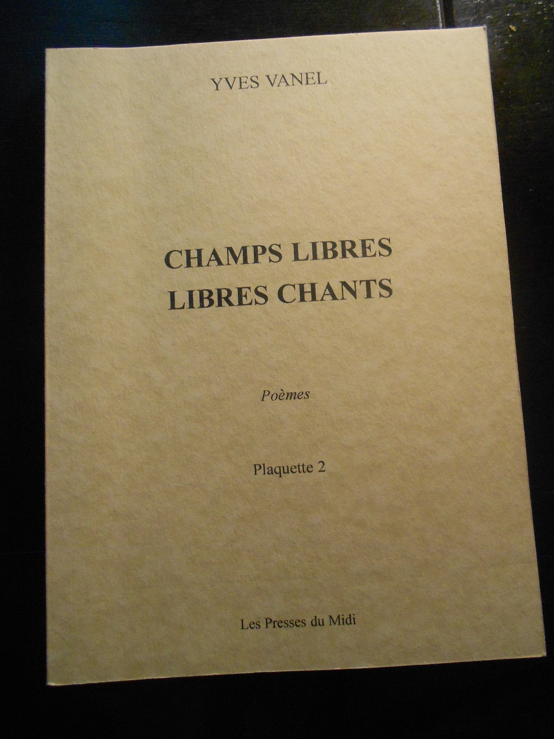Champs libres, libres chants : poèmes, tome 2 Books