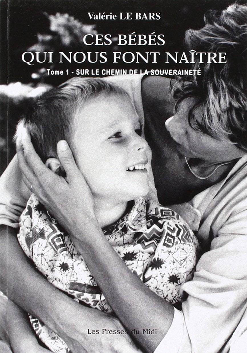 Ces bébés qui nous font naître, tome 1. Si mes grossesses m'étaient contées Books