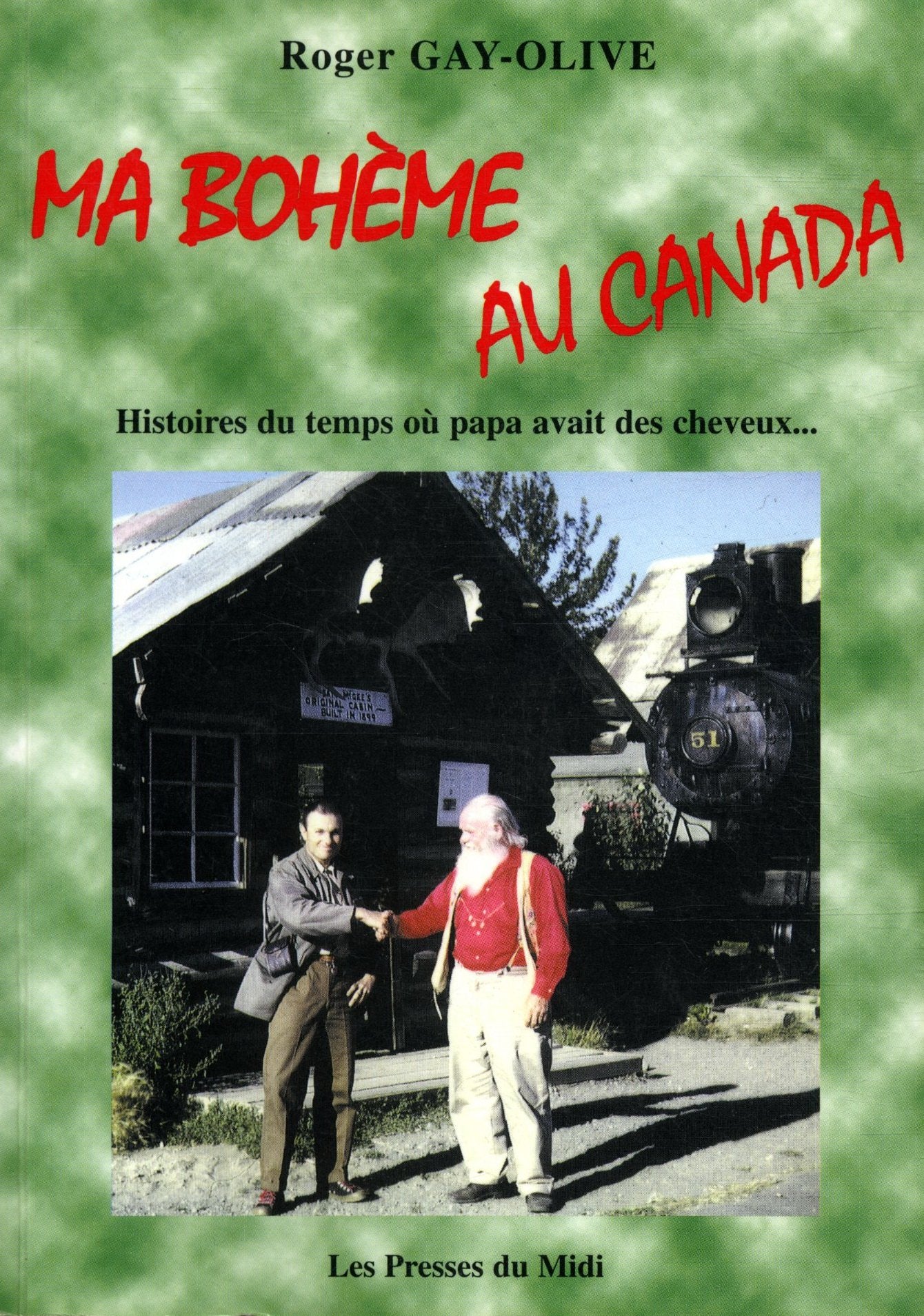 Ma bohème au Canada : Histoires du temps où papa avait des cheveux... book