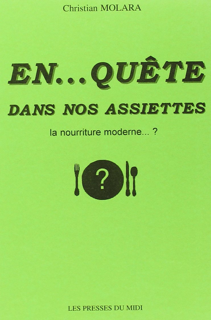 En ...quête dans nos assiettes : la nourriture moderne ? book