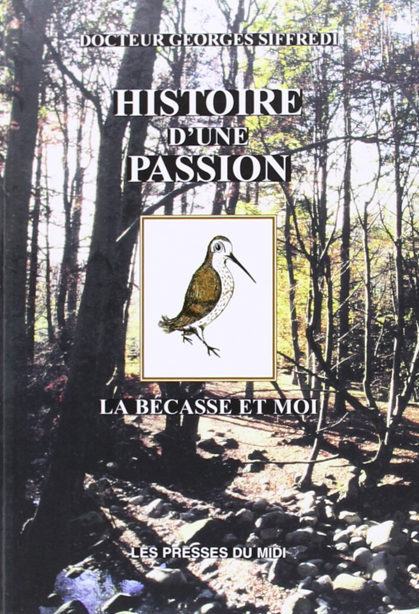Histoire d'une Passion : la Becasse et Moi book