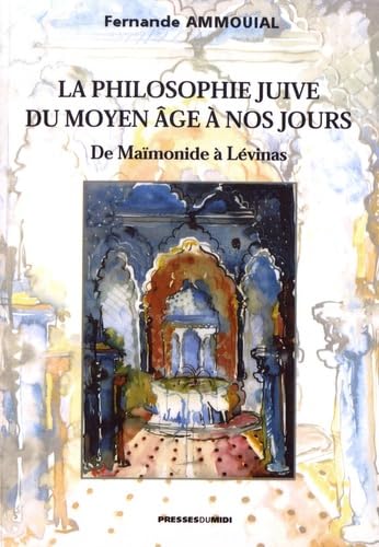 La philosophie juive du Moyen-Age à nos jours : de Maïmonide à Levinas book