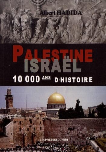 PALESTINE, ISRAEL, 10000 ANS D HISTOIRE Politics & History