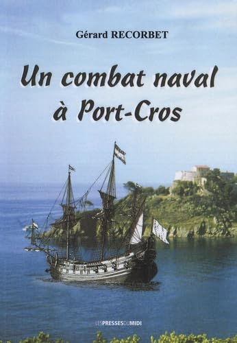 UN COMBAT NAVAL A PORT CROS book