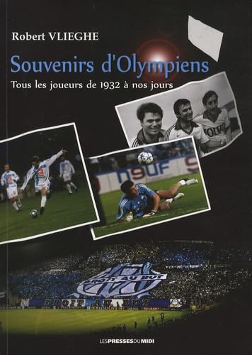 Souvenirs d'Olympiens: Tous les joueurs de 1932 à nos jours book