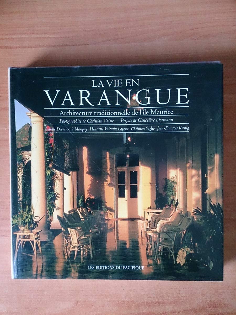 LA VIE EN VARANGUE- ARCHITECTURE TRADITIONNELLE DE L ILE MAURICE book