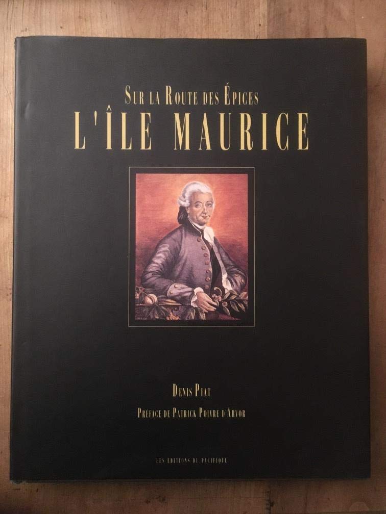 Sur la route des épices, l'île Maurice: 1598-1810 book