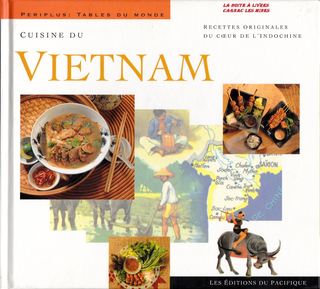 Cuisine du Vietnam: Recettes originales du coeur de l'Indochine Books