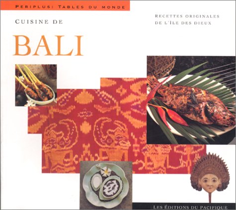 Cuisine de Bali : Recettes originales de l'île des dieux book
