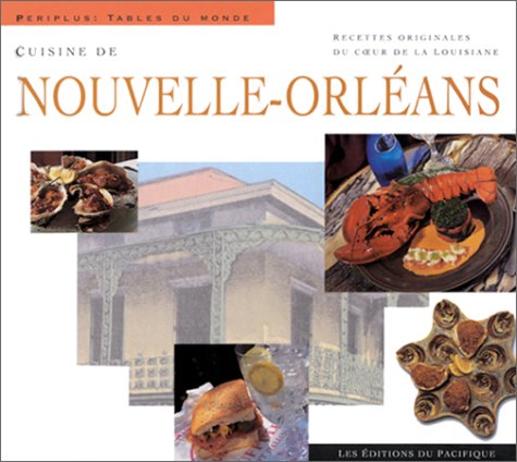 Cuisine de Nouvelle-Orléans : recettes originales du coeur de la Louisiane Books