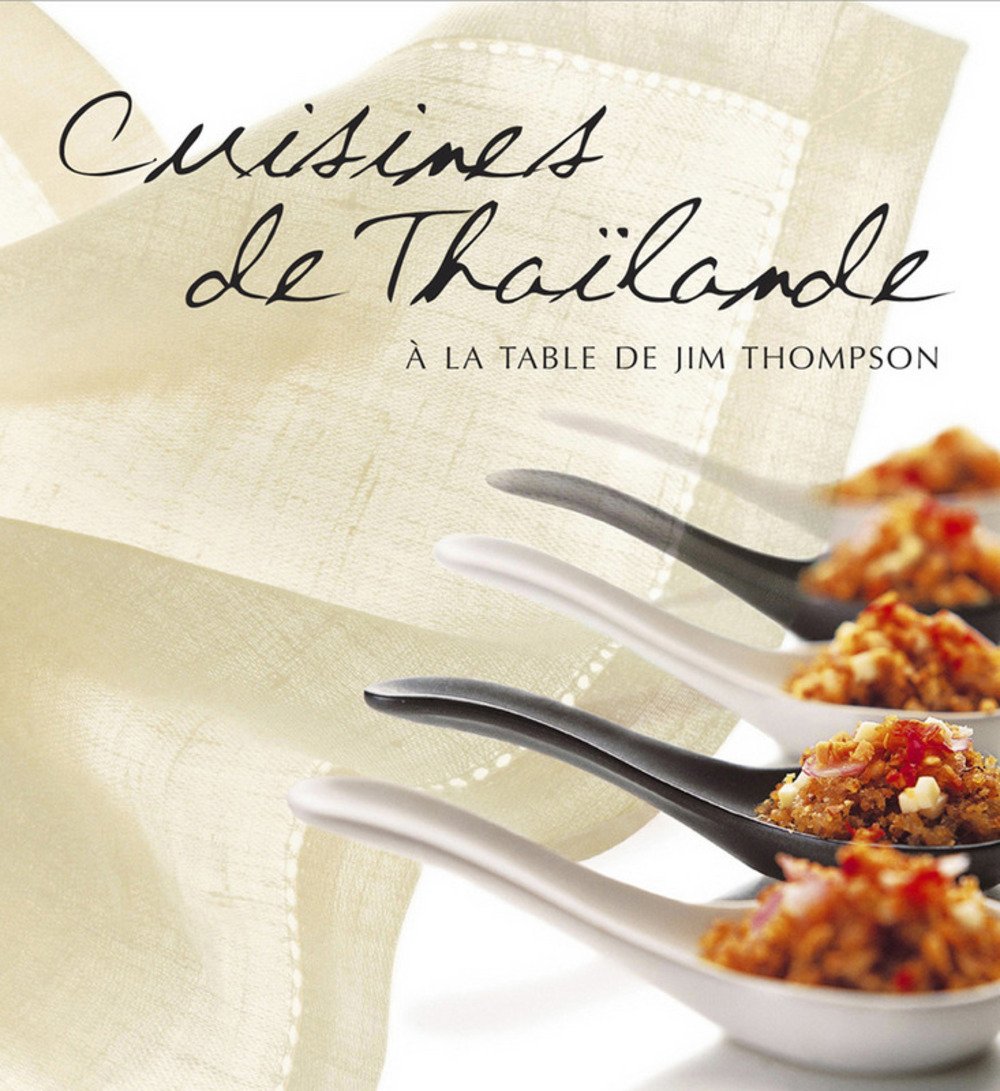 Cuisines de Thailande-à la table de Jim Thompson: A la table de Jim Thompson Leisure, Home & Garden