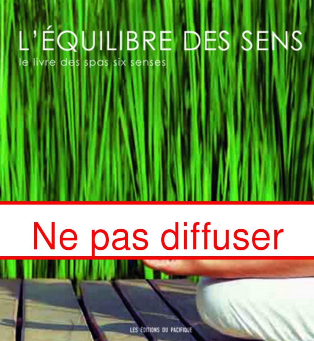 L'Equilibre des sens - Le livre des spas six senses book