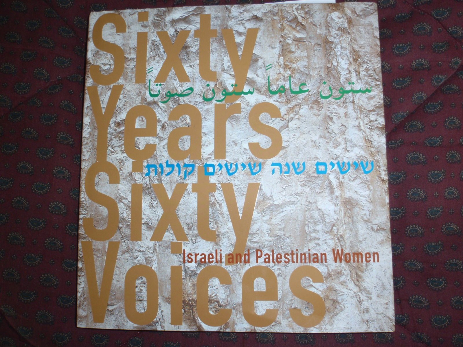 Sixty Years, Sixty Voices: Israeli & Palestinian Women y First Edition by Melton, Patricia Smith (editor and photographer) (2008) Gebundene Ausgabe Books