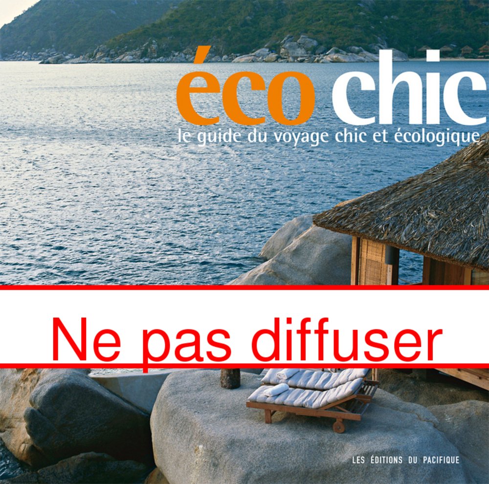 Ecochic. Le guide du voyage chic et écologique Leisure, Home & Garden