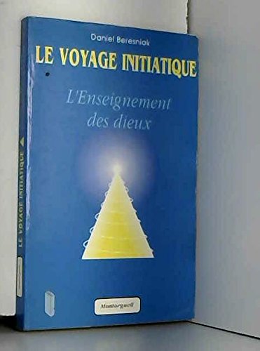 Le Voyage initiatique : l'enseignement des dieux book