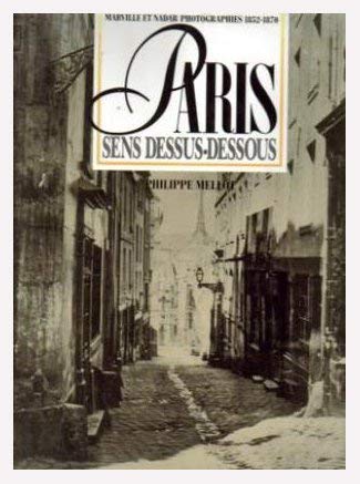 Paris sens dessus dessous : photographies 1852-1870 book