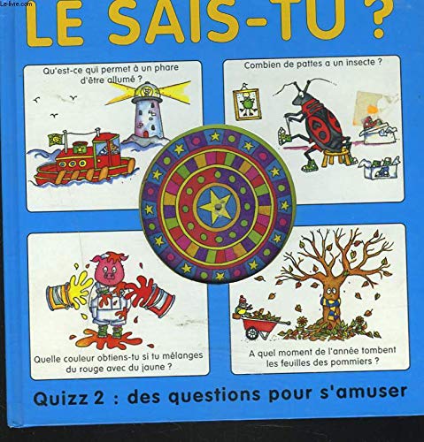 Le sais-tu ? - quizz 2 : des questions pour s'amuser book