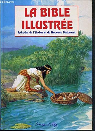 La bible illustrée - episodes de l'ancien et du nouveau book