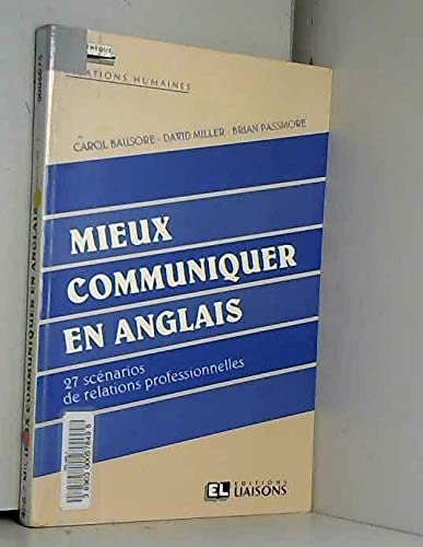 Mieux communiquer en anglais: 27 scénarios de relations professionnelles book