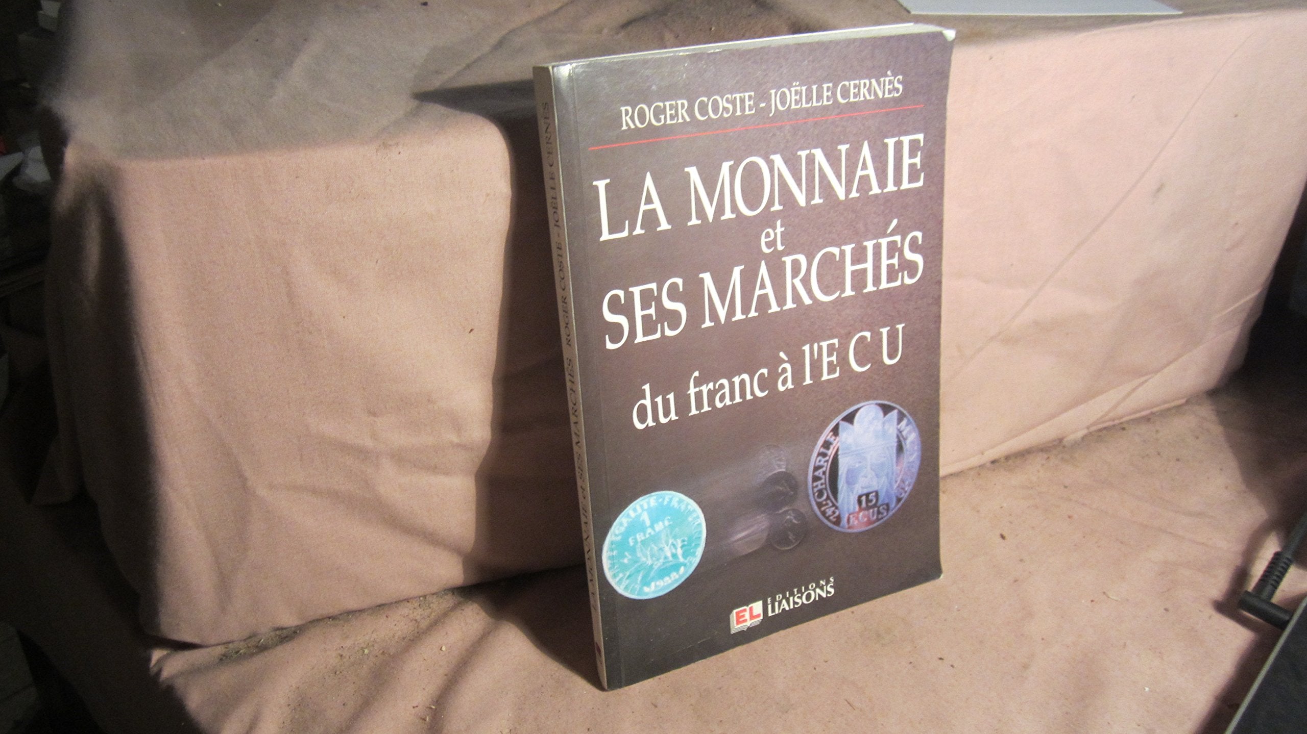 La monnaie et ses marchés. Du franc à l'écu book