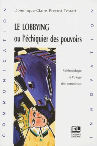 Le Lobbying, ou, L'Echiquier des Pouvoirs book