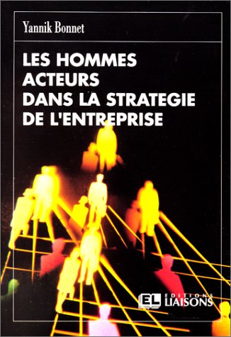 Les hommes acteurs dans la stratégie de l'entreprise book