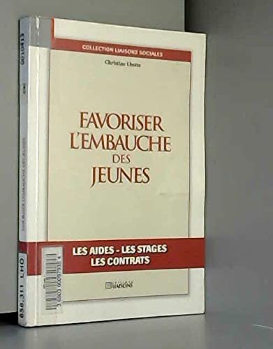 Favoriser l'embauche des jeunes : les aides, les stages, les contrats Books
