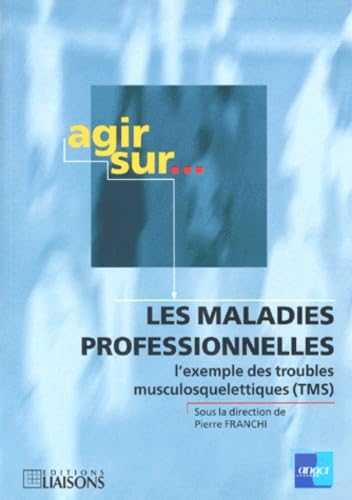 Agir sur les maladies professionnelles : l'exemple des troubles musculosquelettiques (TMS) Books