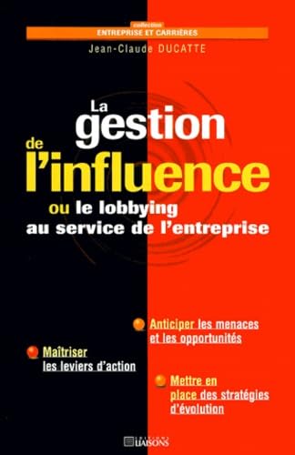 La gestion de l'influence ou le lobbying au service de l'entreprise book