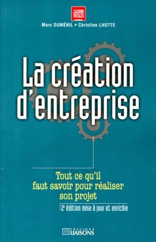 La Création d'entreprise, 2e édition. Tout ce qu'il faut savoir pour réaliser son projet book