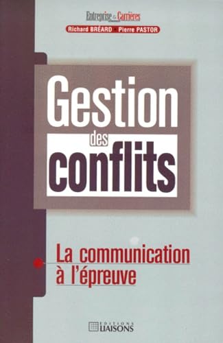 GESTION DES CONFLITS: La communication à l'épreuve Business, Finance & Career