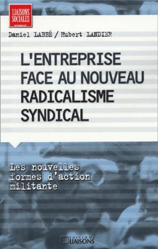 L'entreprise face au nouveau radicalisme syndical - Les nouvelles formes d'action militante book