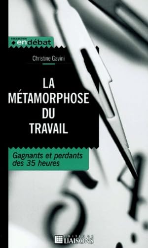 LA METAMORPHOSE DU TRAVAIL. GAGNANTS OU PERDANTS DES 35 HEURES Leisure, Home & Garden