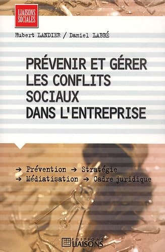 PREVENIR ET GERER LES CONFLITS SOCIAUX DANS L'ENTREPRISE book