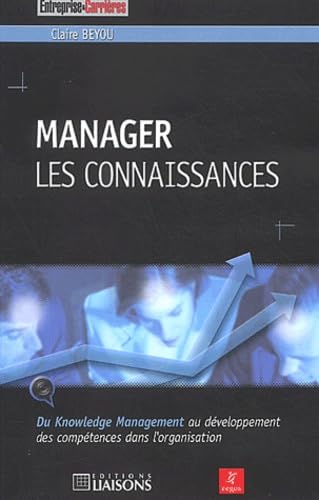 MANAGER LES CONNAISSANCES DU KWOLEDGE MANAGEMENT DEVELP COMPETENCES ORAGANISATIO book