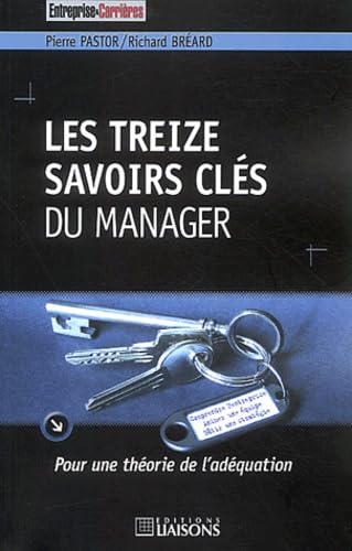 Les treize savoirs clés du manager : Pour une théorie de l'adéquation book