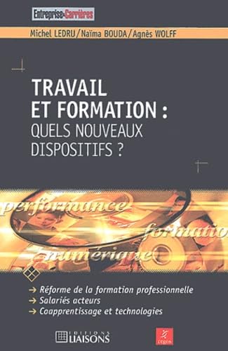 Travail et formation : quels nouveaux dispositifs ? book