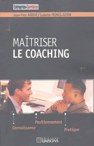 Maîtriser le coaching: Connaissance, positionnement, pratiques book