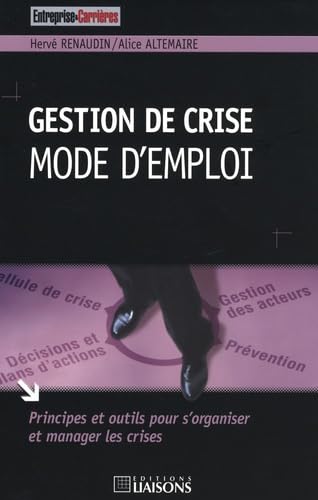 Gestion de crise : mode d'emploi: Principes et outils pour s'organiser et manager les crises book