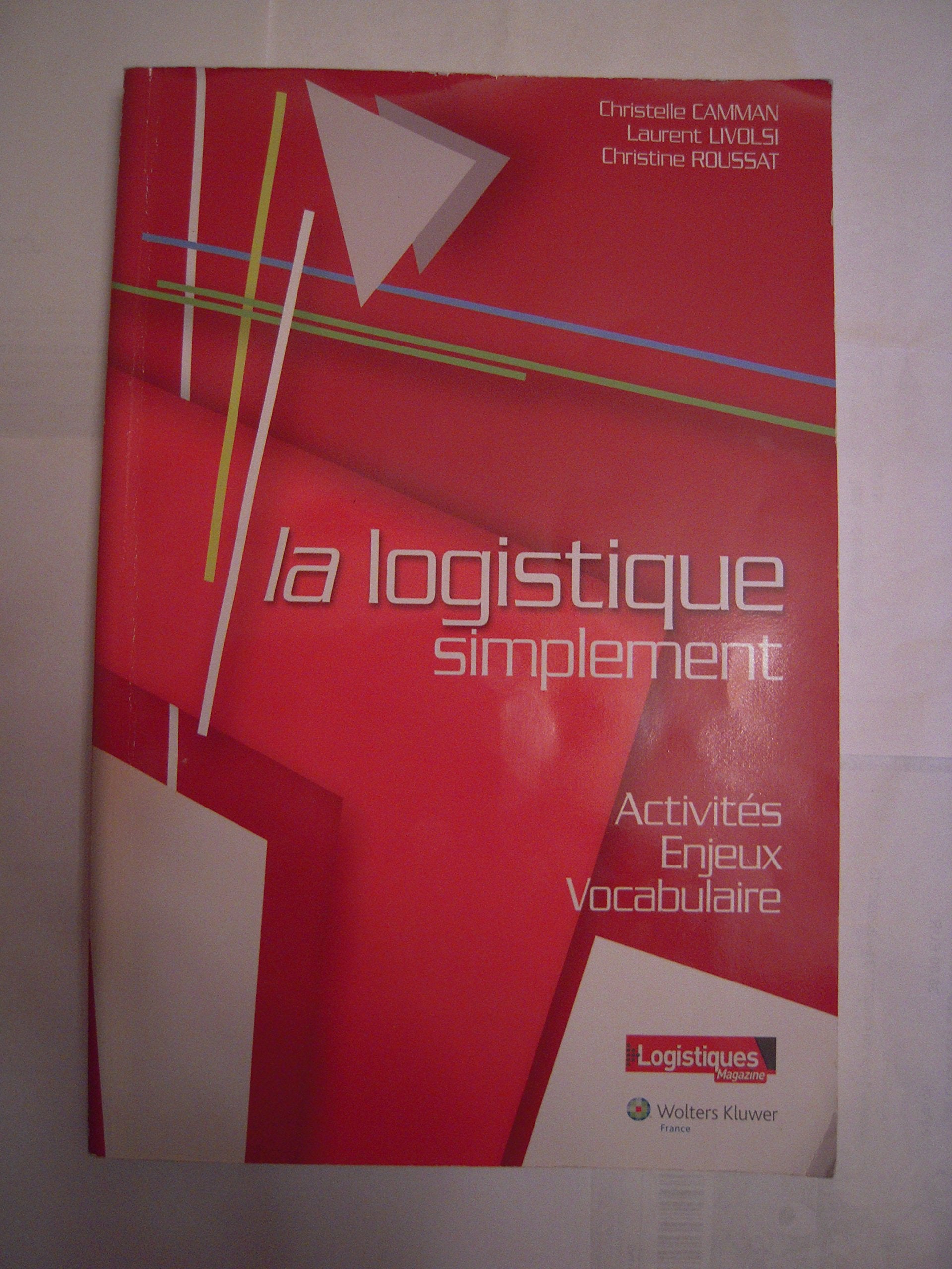 La logistique simplement: Activités, enjeux, vocabulaire Books