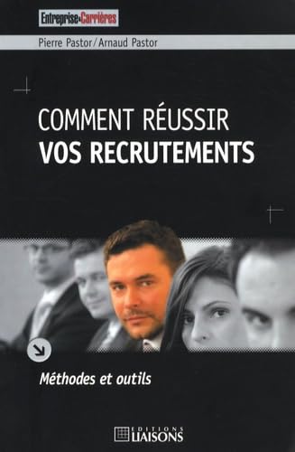 Comment réussir vos recrutements: Méthodes et outils book
