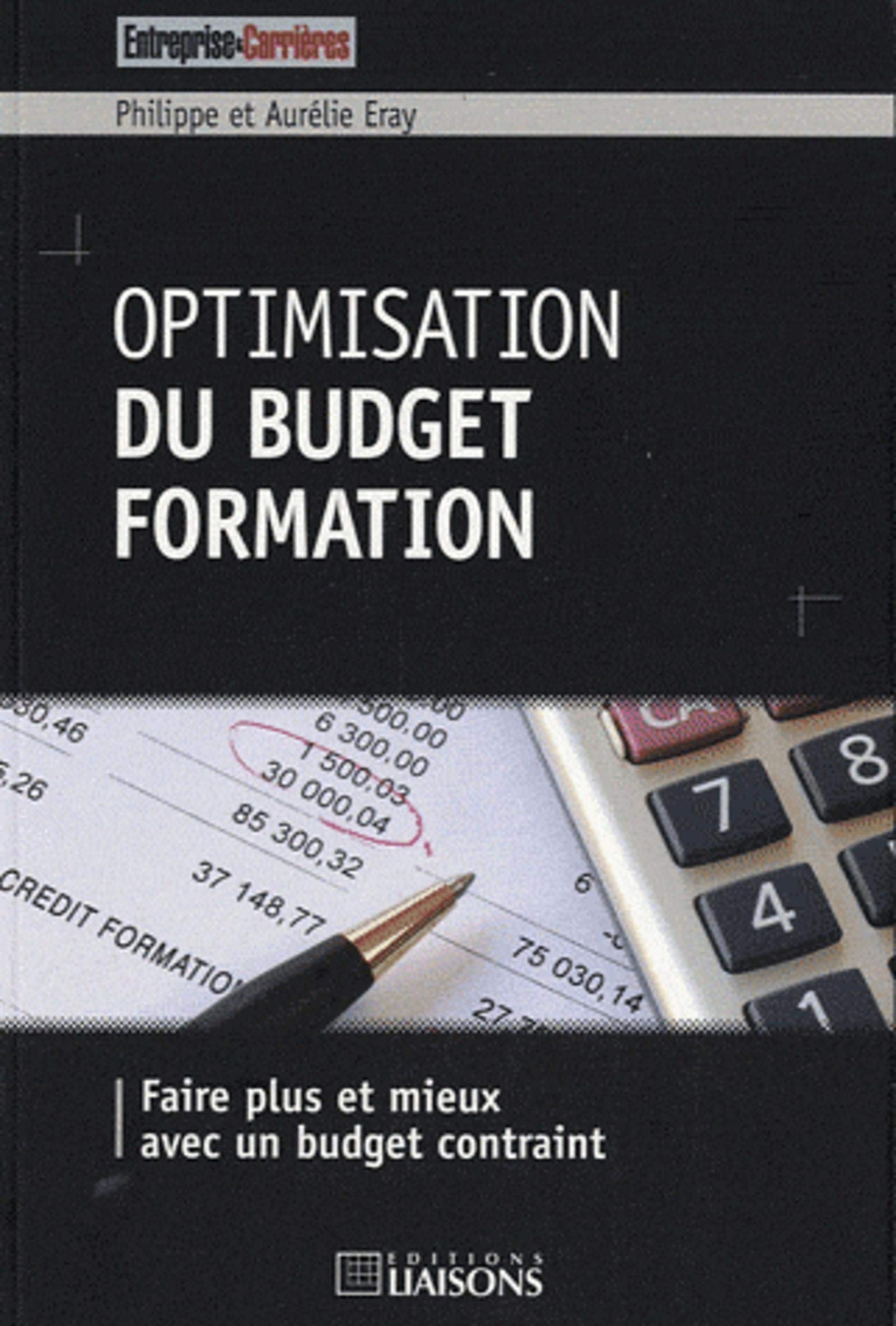 Optimisation du budget formation: Faire plus et mieux avec un budget contraint. book