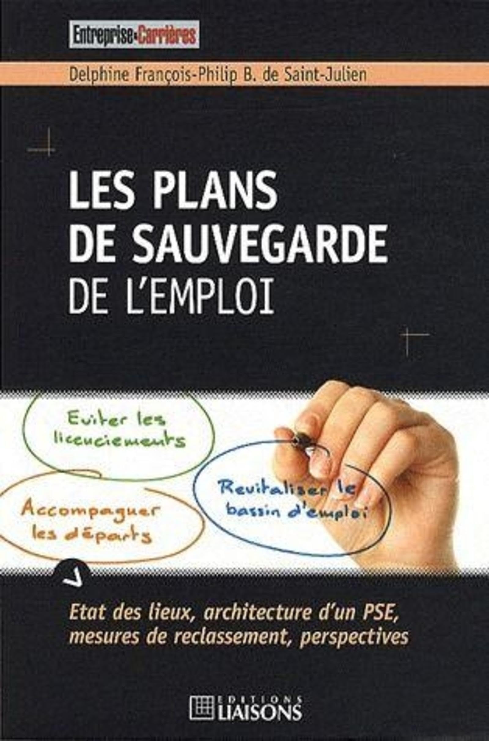 Les plans de sauvegarde de l'emploi: Etat des lieux, architecture d'un PSE, mesures de reclassement, perspectives. Business, Finance & Career