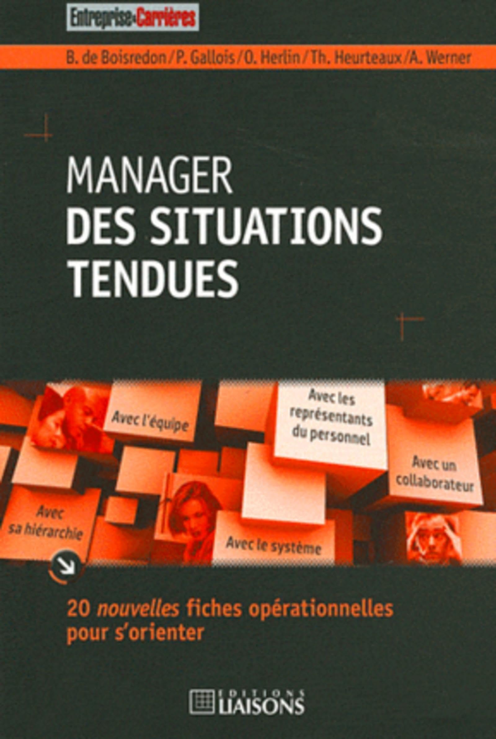 Manager des situations tendues: 20 nouvelles fiches oprationnelles pour s'orienter. Business, Finance & Career