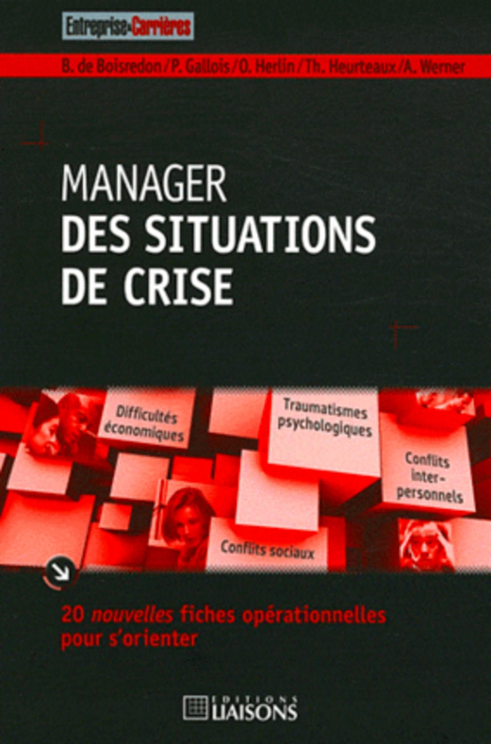 Manager des situations de crise: 20 nouvelles fiches opérationnelles pour s'orienter. Business, Finance & Career