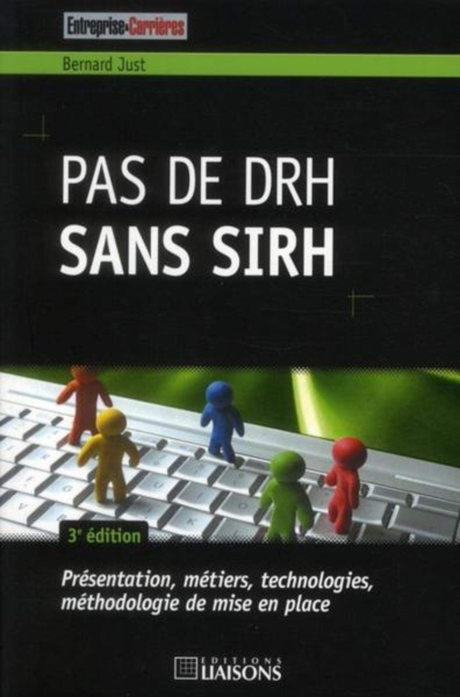 Pas de DRH sans SIRH - 3e édition: Présentation, métiers, technologies, méthodologie de mise en place. book